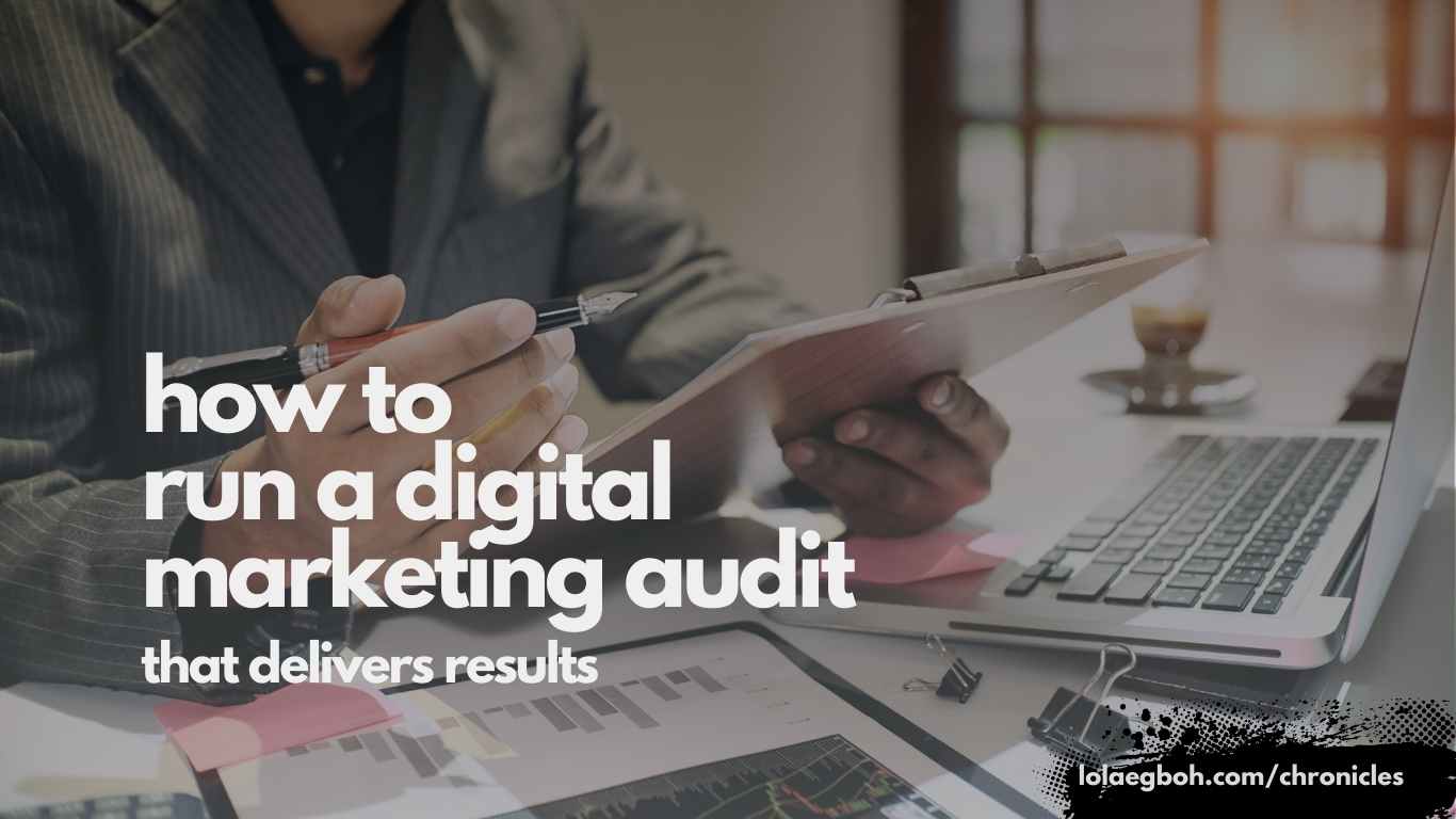 How to Run a Digital Marketing Audit That Delivers Results - Lola Egboh ...